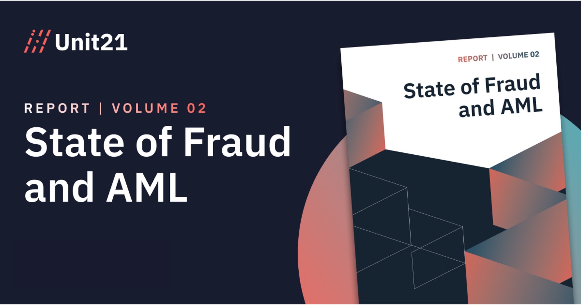 Unit21 State of Fraud and AML Report Vol. 2