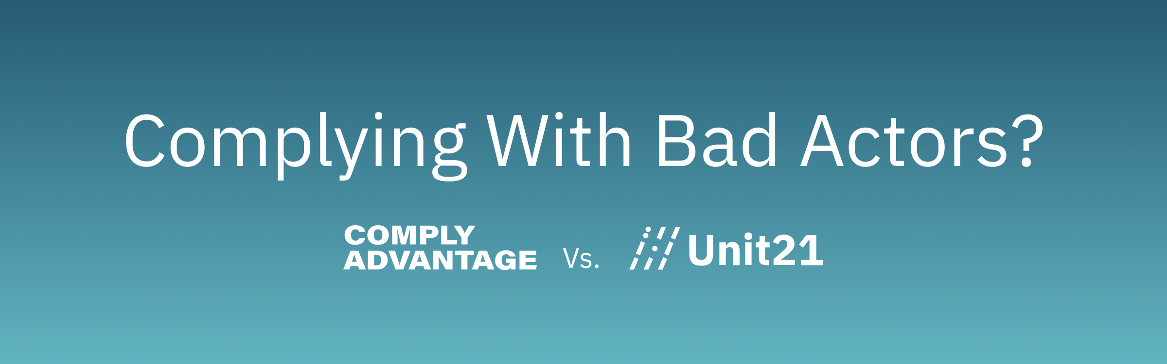 ComplyAdvantage vs Unit21
